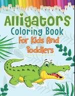 Alligators Coloring Book For Kids And Toddlers 