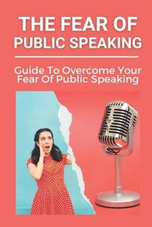 The Fear Of Public Speaking