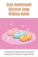 Easy Homemade Glycerin Soap Making Guide