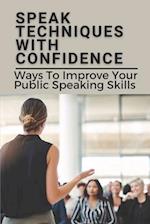 Speak Techniques With Confidence
