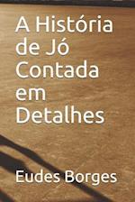 A História de Jó Contada em Detalhes