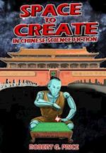 Space To Create in Chinese Science Fiction 