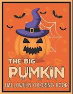 The Big Pumkin: Halloween Coloring Book, Simple Pumpkin Designs for Ages 2-5 