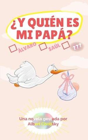 ¿Y quién es mi papá?