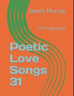 Poetic Love Songs 31: 130 song lyrics 