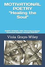 MOTIVATIONAL POETRY "Healing the Soul": EVERY SCHOOL DAY "Diversity & Social-Emotional Support Through POETRY" 