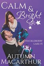 Calm & Bright: A clean and sweet Christian second chance romance in Idaho at Christmas 