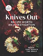 Knives Out - Recipe Worth An Investigation: Meals That Search the Souls 