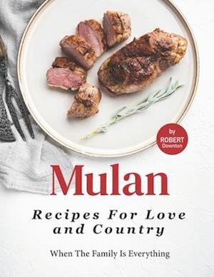 Mulan - Recipes for Love and Country: When The Family Is Everything