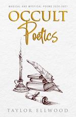 Occult Poetics: Magical and Mystical Poems 2020-2021 