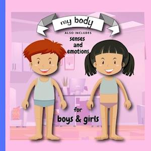 My Body: Also includes senses and emotions for young boys and girls