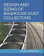 DESIGN AND SIZING OF BAGHOUSE DUST COLLECTORS: A quick course 