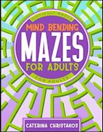 Mind Bending Mazes for Adults: Maze Activity Book for Adults 