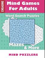 Mind Games for Adults: A Fun & Brain Stimulating Activity Book with Word Puzzles and Mazes 