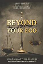 Beyond Your Ego: A Torah approach to self-knowledge, emotional health and inner peace 