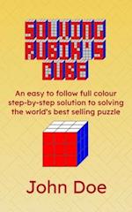 Solving Rubik's Cube: An easy to follow full colour step-by-step solution to solving the world's best selling puzzle 