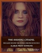 The Shining Citadel (Large Print Edition): The Light Beyond the Storm Chronicles - Book II 