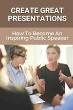 Create Great Presentations