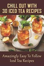 Chill Out With 30 Iced Tea Recipes