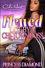 Flewed Out By A Chi-Town Boss: An Urban Romance 