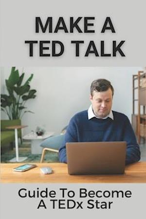 Make A TED Talk