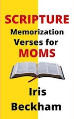 Scripture Memorization Verses for Moms : Confessing Bible Blessings and Regaining Contentment, Faith and Joy of Living in God's Promises 