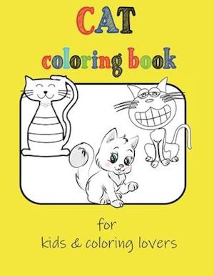 CAT coloring book for kids & coloring lovers: Coloring Book for Toddlers, Easy Coloring Pages For Preschool and Kindergarten, this book is funny color