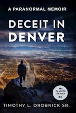 Deceit in Denver: A Paranormal Memoir 