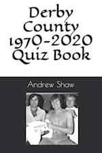 Derby County 1970-2020 Quiz Book 