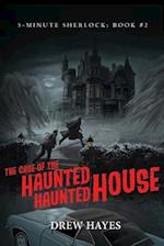 The Case of the Haunted Haunted House 