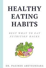 HEALTHY EATING HABITS: BEST WHAT TO EAT NUTRITION HACKS by Dr Pasindu Abeysundara 