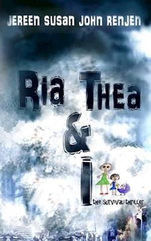 RIA THEA & I: THE SURVIVAL THRILLER