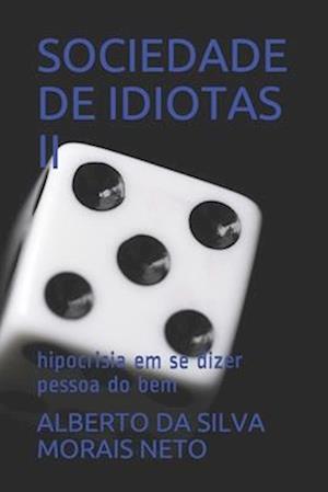 Sociedade de Idiotas II