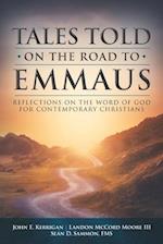 Tales told on the road to Emmaus : Reflections on the Word of God for Contemporary Christians 