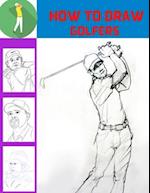 How To Draw Golfers: Learn To Draw Golfers With Simple Step-by-step Instructions! 