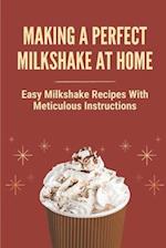 Making A Perfect Milkshake At Home