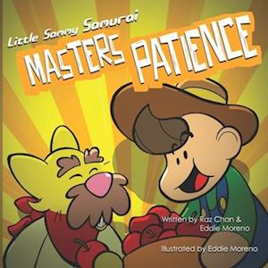 Little Sammy Samurai Masters Patience: A Children's Book About Perseverance and Diligence