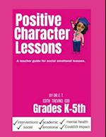 Positive Character Lessons: A teacher guide for social emotional lessons. 