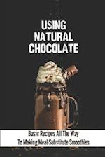 Using Natural Chocolate