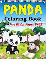 Panda Coloring Book For Kids Ages 8-12: Fun Coloring Pages for Toddlers Who Love Cute Pandas (Beautiful gifts For Kids) 
