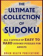 The Ultimate Collection of Sudoku: All 3 Levels of Easy to Hard Sudoku Puzzles For Adults 