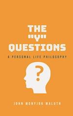 The Y-Questions: A Personal Life Philosophy 