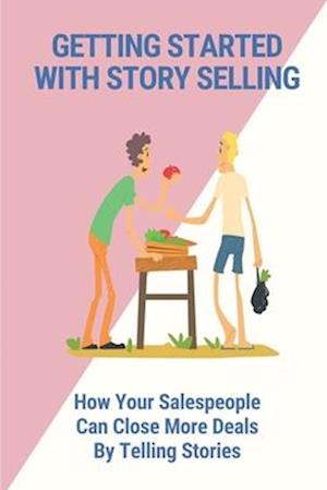 Getting Started With Story Selling