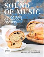 Sound of Music - The Do Re Me of Delicious Cooking: Heart-Warming Recipes for Any Season 