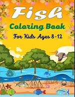 Fish Coloring Book For Kids Ages 8-12: Beautiful Coloring Pages for Toddlers Who Love Cute Fish.(Beautiful gifts For children's) 