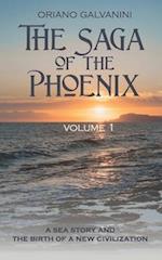 The Saga of the Phoenix - volume 1: a sea story and the birth of a new civilization 