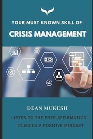 YOUR MUST KNOWN SKILL OF CRISIS MANAGEMENT