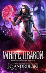 White Dragon: An Enemies to Lovers Urban Fantasy with Demons, Portals, Witches, Renegade Gods, & Other Assorted Beasties 