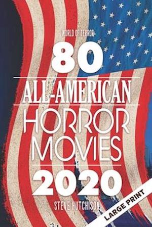 80 All-American Horror Movies: Large Print