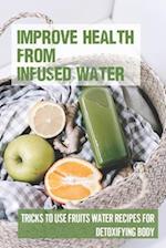 Improve Health From Infused Water